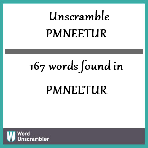167 words unscrambled from pmneetur