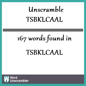 167 words unscrambled from tsbklcaal