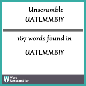 167 words unscrambled from uatlmmbiy