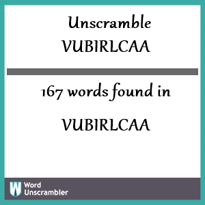 167 words unscrambled from vubirlcaa