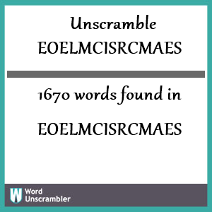 1670 words unscrambled from eoelmcisrcmaes