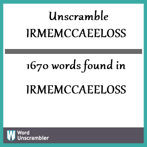 1670 words unscrambled from irmemccaeeloss