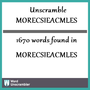 1670 words unscrambled from morecsieacmles