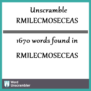 1670 words unscrambled from rmilecmoseceas