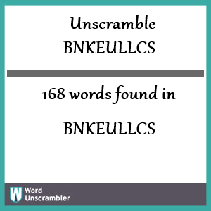 168 words unscrambled from bnkeullcs