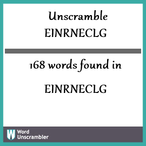 168 words unscrambled from einrneclg