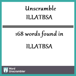 168 words unscrambled from illatbsa