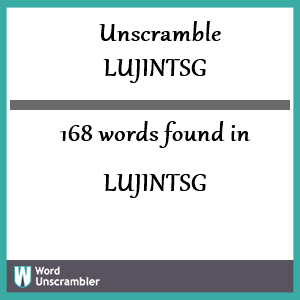 168 words unscrambled from lujintsg