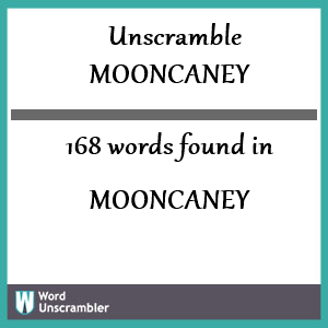 168 words unscrambled from mooncaney