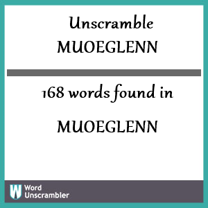 168 words unscrambled from muoeglenn