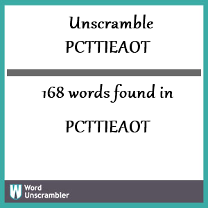 168 words unscrambled from pcttieaot