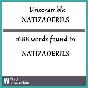 1688 words unscrambled from natizaoerils