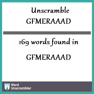 169 words unscrambled from gfmeraaad