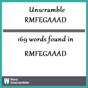 169 words unscrambled from rmfegaaad