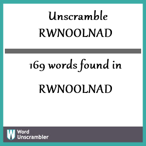 169 words unscrambled from rwnoolnad