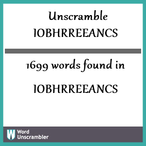 1699 words unscrambled from iobhrreeancs