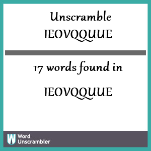 17 words unscrambled from ieovqquue