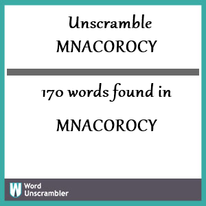 170 words unscrambled from mnacorocy