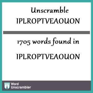 1705 words unscrambled from iplroptveaouon