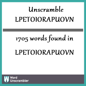 1705 words unscrambled from lpetoiorapuovn