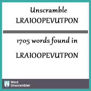 1705 words unscrambled from lraioopevutpon