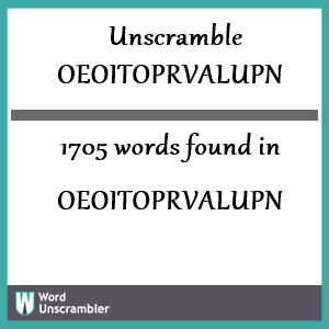 1705 words unscrambled from oeoitoprvalupn