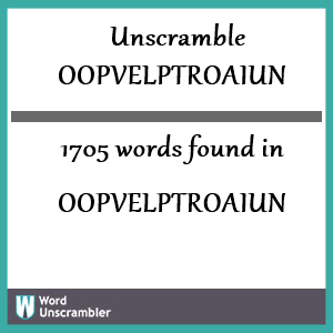 1705 words unscrambled from oopvelptroaiun