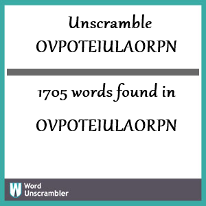 1705 words unscrambled from ovpoteiulaorpn