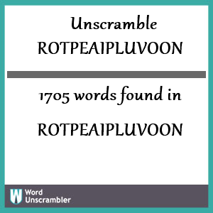 1705 words unscrambled from rotpeaipluvoon
