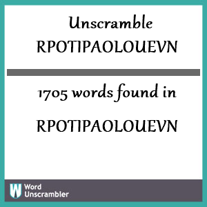 1705 words unscrambled from rpotipaolouevn
