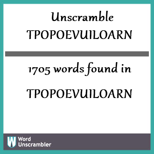 1705 words unscrambled from tpopoevuiloarn