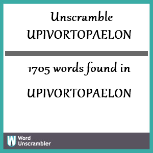 1705 words unscrambled from upivortopaelon