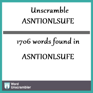 1706 words unscrambled from asntionlsufe