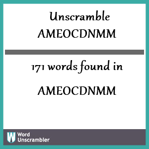 171 words unscrambled from ameocdnmm