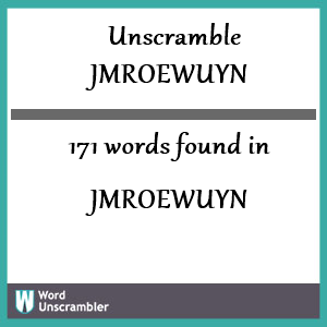 171 words unscrambled from jmroewuyn