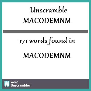 171 words unscrambled from macodemnm