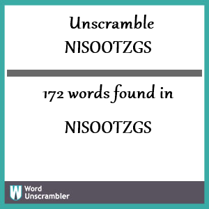 172 words unscrambled from nisootzgs