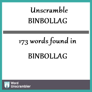 173 words unscrambled from binbollag