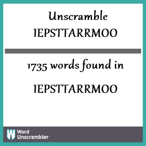 1735 words unscrambled from iepsttarrmoo