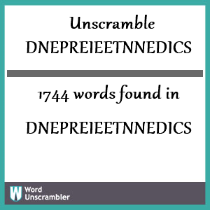 1744 words unscrambled from dnepreieetnnedics