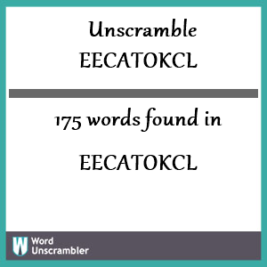 175 words unscrambled from eecatokcl