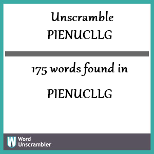 175 words unscrambled from pienucllg