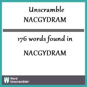 176 words unscrambled from nacgydram