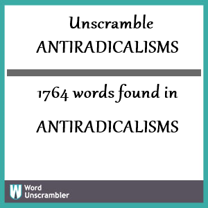 1764 words unscrambled from antiradicalisms