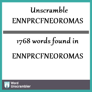 1768 words unscrambled from ennprcfneoromas