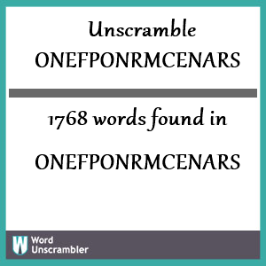 1768 words unscrambled from onefponrmcenars