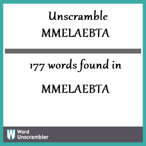 177 words unscrambled from mmelaebta