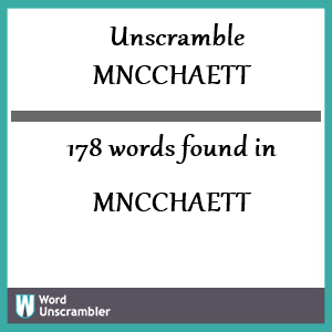 178 words unscrambled from mncchaett
