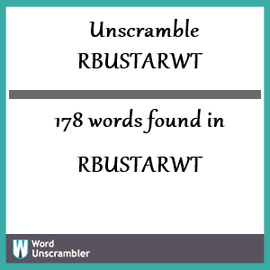 178 words unscrambled from rbustarwt