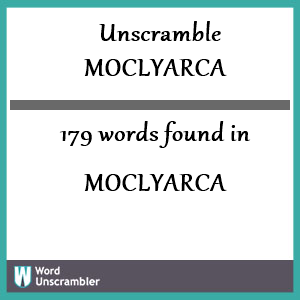 179 words unscrambled from moclyarca